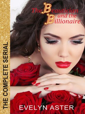 cover image of The Beautician and the Billionaire the Complete Serial